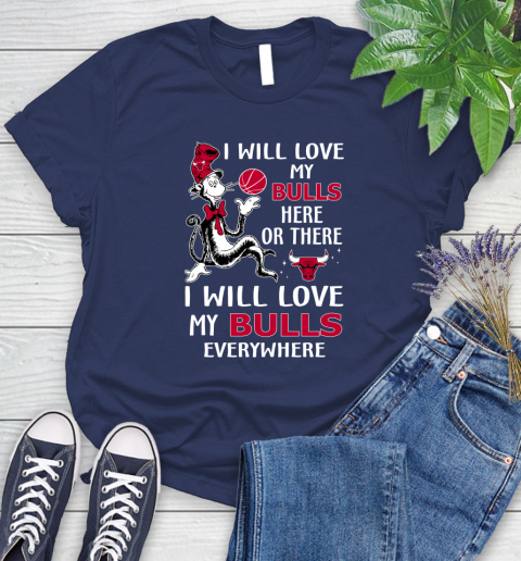 NBA Basketball Chicago Bulls I Will Love My Bulls Everywhere Dr Seuss Shirt Women's T-Shirt 12