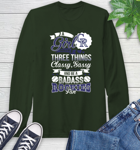 Colorado Rockies MLB Baseball A Girl Should Be Three Things Classy Sassy And A Be Badass Fan Long Sleeve T-Shirt 7