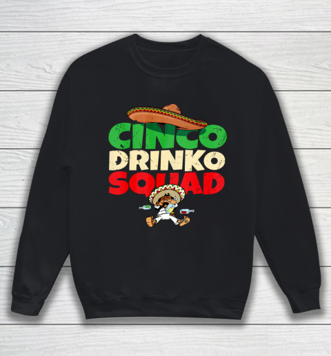 Cinco Drinko Squad Drinking Party Fiesta Funny Cinco de Mayo Sweatshirt