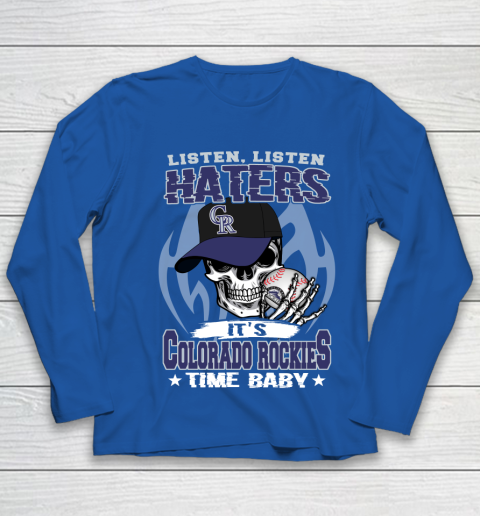 Listen Haters It is ROCKIES Time Baby MLB Youth Long Sleeve 7