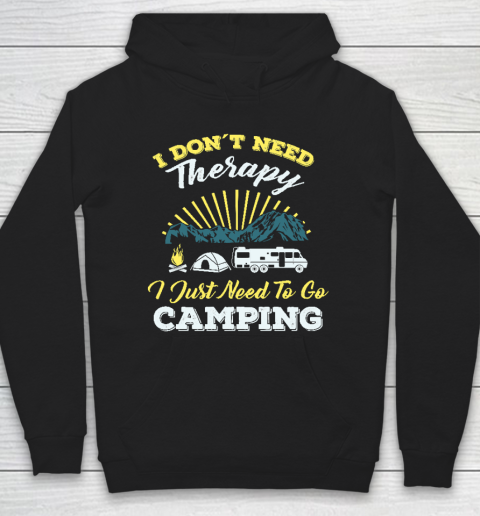 Cool Do not Need Camping Therapy T Shirt  Cool Happy Camper Camping Caravan Camping Holiday Hoodie
