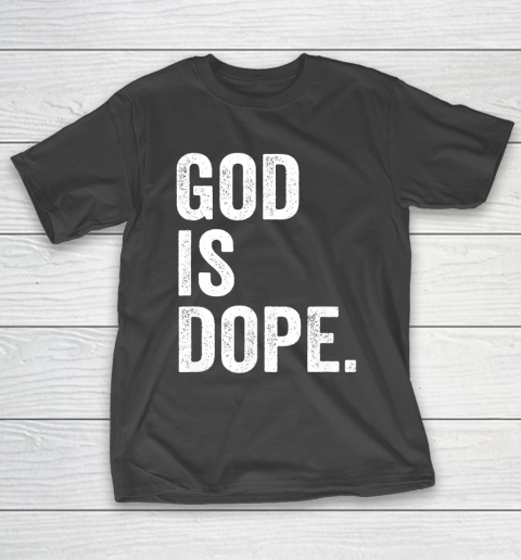 God Is Dope T-Shirt