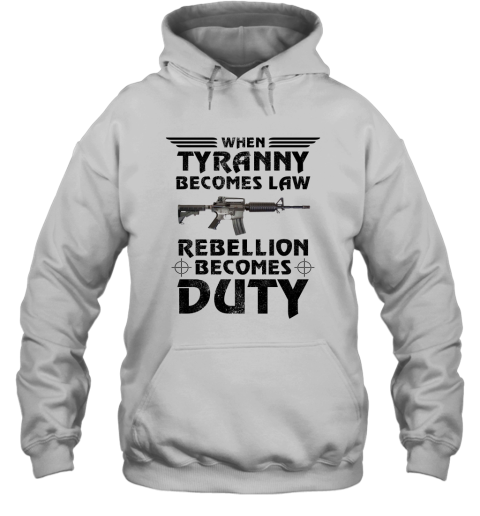 When Tyranny Becomes Law Rebellion Becomes Duty