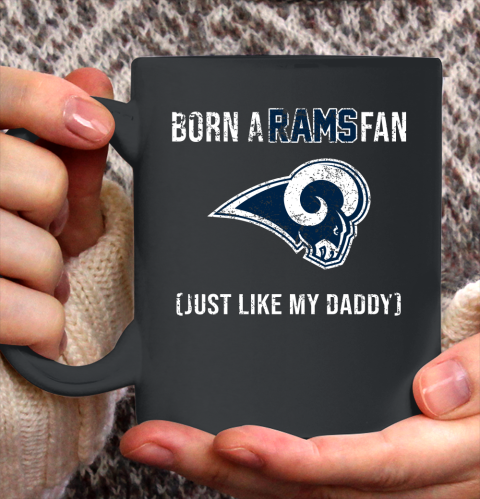 NFL Los Angeles Rams Football Loyal Fan Just Like My Daddy Shirt Ceramic Mug 15oz