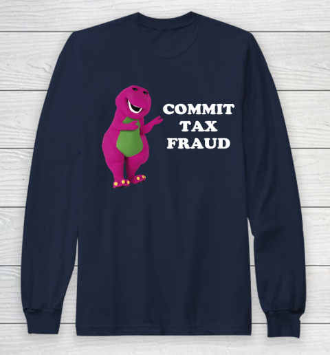 Commit Tax Fraud Funny Meme Long Sleeve T-Shirt 2