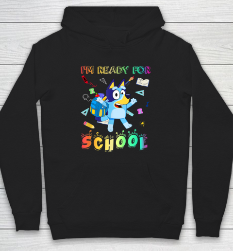Back To School Shirt I'm Ready For School Hoodie