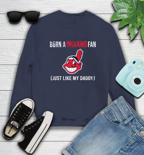 MLB Baseball Cleveland Indians Loyal Fan Just Like My Daddy Shirt Sweatshirt 2