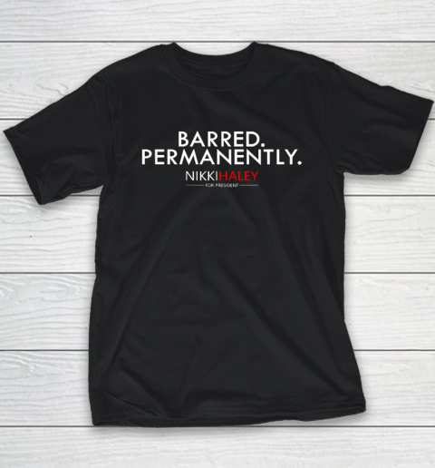 Nikki Haley Barred Permanently Youth T-Shirt