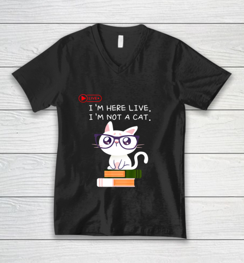I m Here Live I m Not A Cat Shirt I m here live Cat Lawyer V-Neck T-Shirt