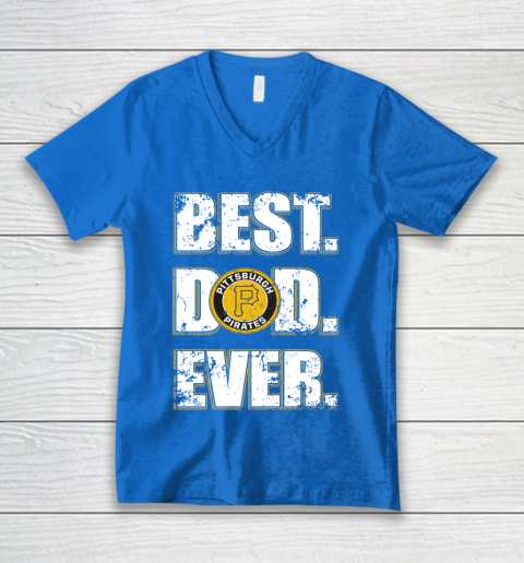 MLB Pittsburgh Pirates Baseball Best Dad Ever Family Shirt V-Neck T-Shirt 5