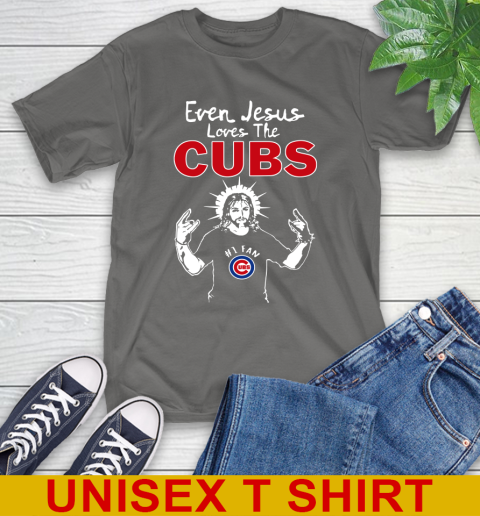 Chicago Cubs MLB Baseball Even Jesus Loves The Cubs Shirt T-Shirt 10