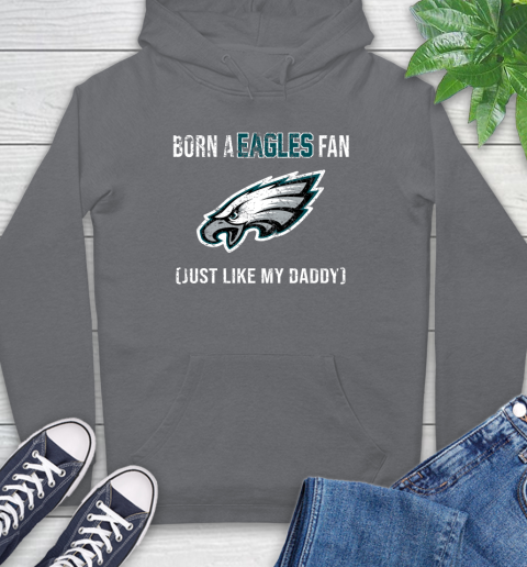 NFL Philadelphia Eagles Football Loyal Fan Just Like My Daddy Shirt Hoodie 7