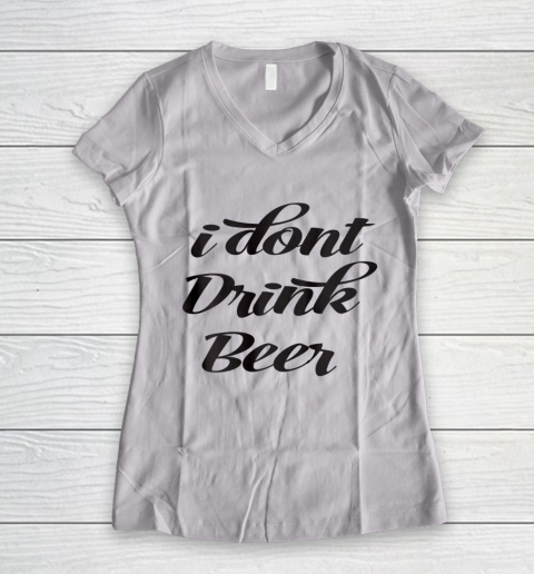 Funny White Lie Quotes I don't Drink Beer Women's V-Neck T-Shirt