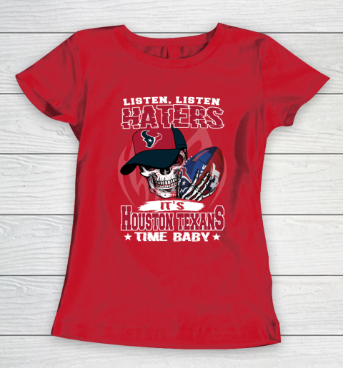 Listen Haters It is TEXANS Time Baby NFL Women's T-Shirt 9