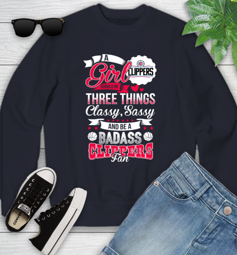 LA Clippers NBA A Girl Should Be Three Things Classy Sassy And A Be Badass Fan Youth Sweatshirt 2