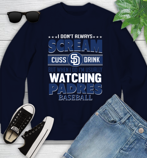 San Diego Padres MLB I Scream Cuss Drink When I'm Watching My Team Youth Sweatshirt 2