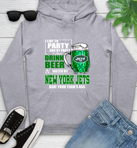 NFL I Like To Party And By Party I Mean Drink Beer and Watch My New York Jets Beat Your Team's Ass Football Youth Hoodie 6