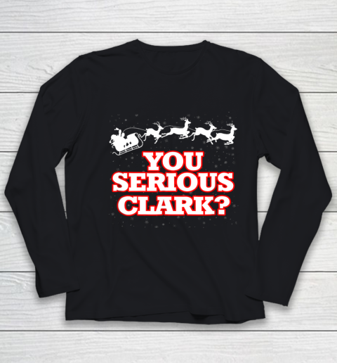 Christmas Vacation You Serious Clark Youth Long Sleeve