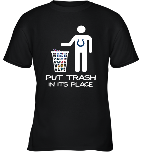 Indianapolis Colts Put Trash In Its Place Funny NFL Youth T-Shirt