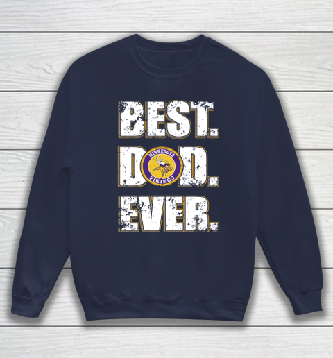 NFL Minnesota Vikings Football Best Dad Ever Family Shirt Sweatshirt - Image 3