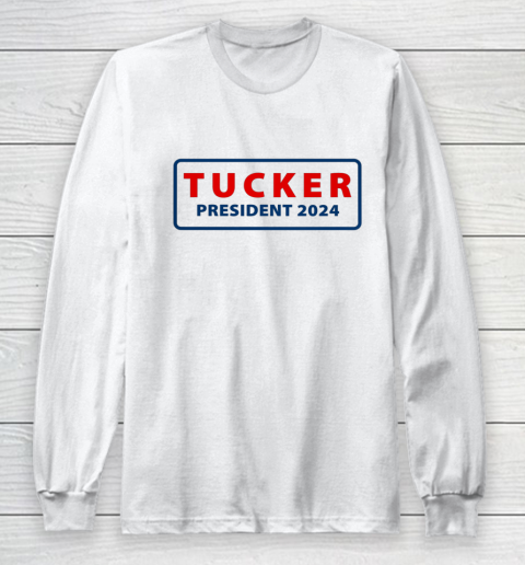 Tucker for President 2024 Tucker Carlson 2024 Long Sleeve T-Shirt
