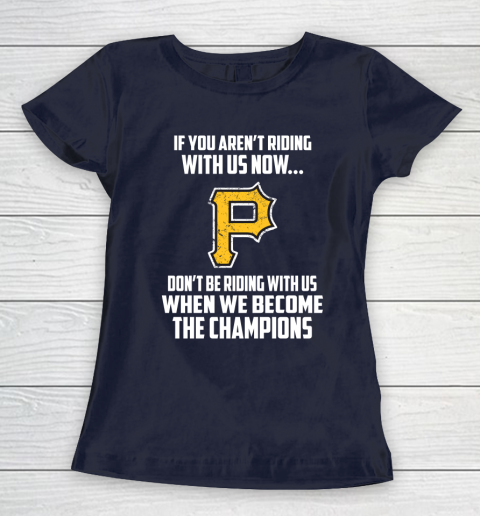 MLB Pittsburgh Pirates Baseball We Become The Champions Women's T-Shirt 2