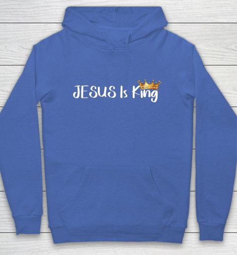 Jesus Is King Shirt Religious Christian Hoodie 6
