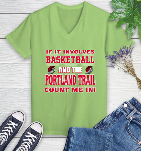 NBA If It Involves Basketball And Portland Trail Blazers Count Me In Sports Women's V-Neck T-Shirt 11