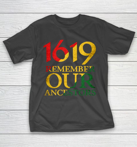 1619 Remember Our Ancestors T-Shirt