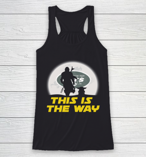 New York Jets NFL Football Star Wars Yoda And Mandalorian This Is The Way Racerback Tank