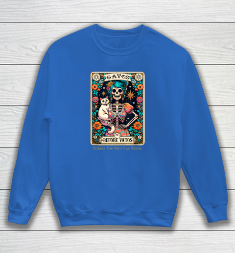 Gatos Before Vatos Unless The Vato Has Gatos Sweatshirt 5