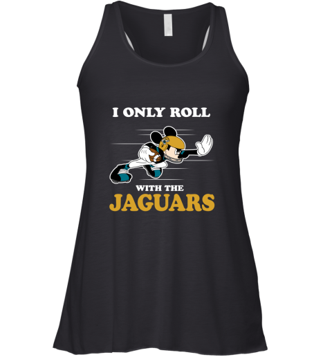 NFL Mickey Mouse I Only Roll With Jacksonville Jaguars Racerback Tank