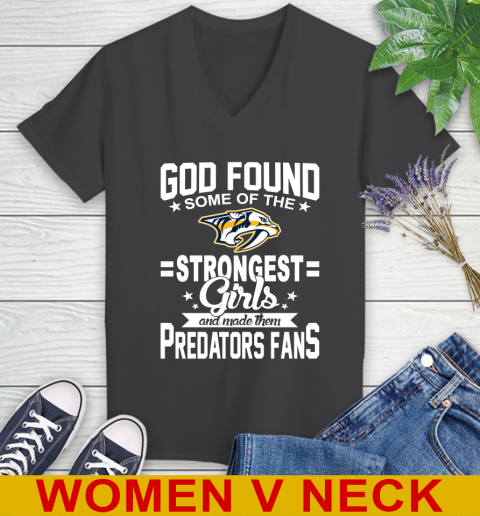 Nashville Predators NHL Football God Found Some Of The Strongest Girls Adoring Fans Women's V-Neck T-Shirt 8