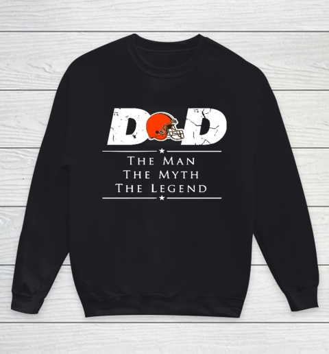 Cleveland Browns NFL Football Dad The Man The Myth The Legend Youth Sweatshirt