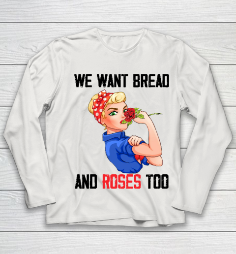 We Want Bread And Roses Too Shirt Youth Long Sleeve 8