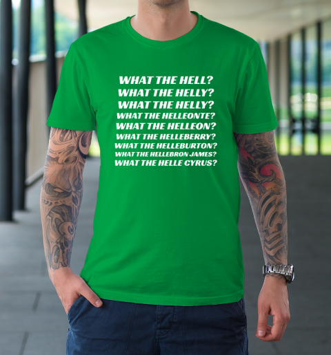 What The Hell What The Helly What The Helly What The Helleon T-Shirt 5