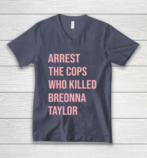Arrest the cops who killed Breonna Taylor- Say Her Name V-Neck T-Shirt 7