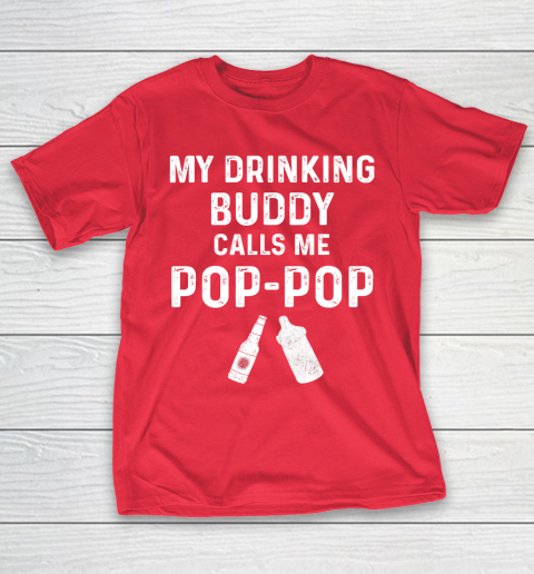 GrandFather gift shirt Mens Pop Pop Gifts From Grandkids New Grandpa My Drinking Buddy T Shirt T-Shirt 19
