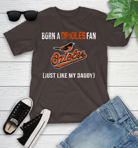 MLB Baseball Baltimore Orioles Loyal Fan Just Like My Daddy Shirt Youth T-Shirt 6