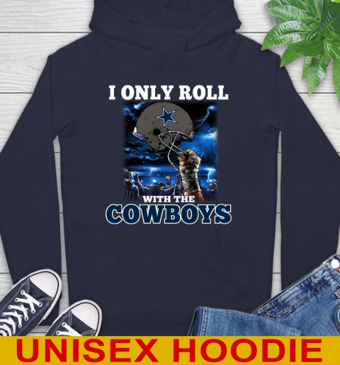 Dallas Cowboys NFL Football I Only Roll With My Team Sports Hoodie 3