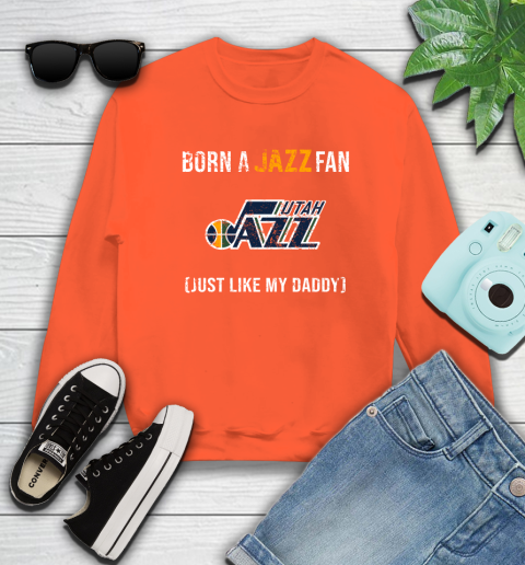 NBA Utah Jazz Loyal Fan Just Like My Daddy Basketball Shirt Sweatshirt 3