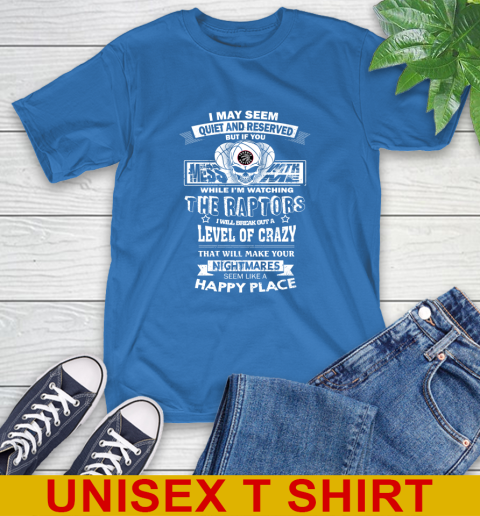Toronto Raptors NBA Basketball If You Mess With Me While I'm Watching My Team T-Shirt 11