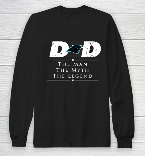 Carolina Panthers NFL Football Dad The Man The Myth The Legend Long Sleeve T-Shirt