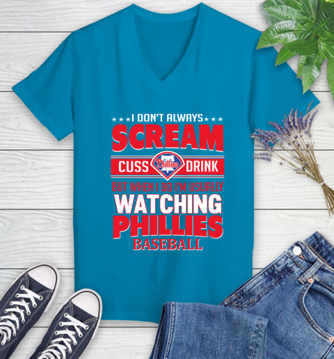 Philadelphia Phillies MLB I Scream Cuss Drink When I'm Watching My Team Women's V-Neck T-Shirt 7