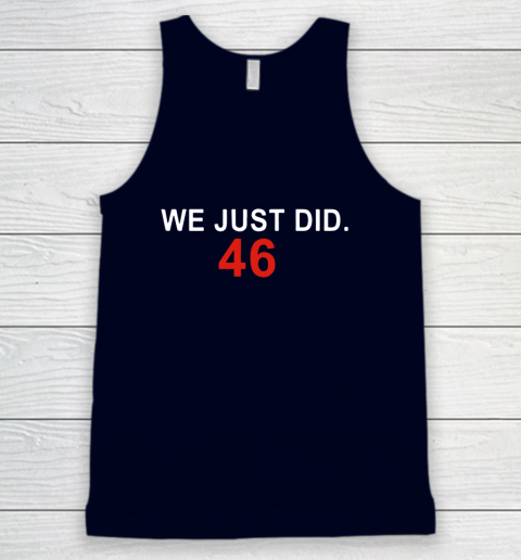 We Just Did 46 Tank Top 2