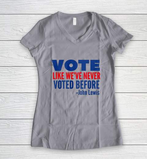 Vote John Lewis Quote Like Never Voted Before Women's V-Neck T-Shirt 2