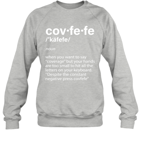 623c covfefe definition coverage donald trump shirts sweatshirt 35 front sport grey