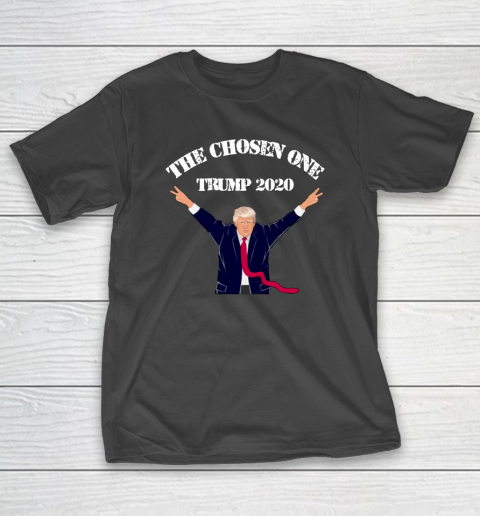 The Chosen One Trump Saying 2020 Election Patriotic T-Shirt