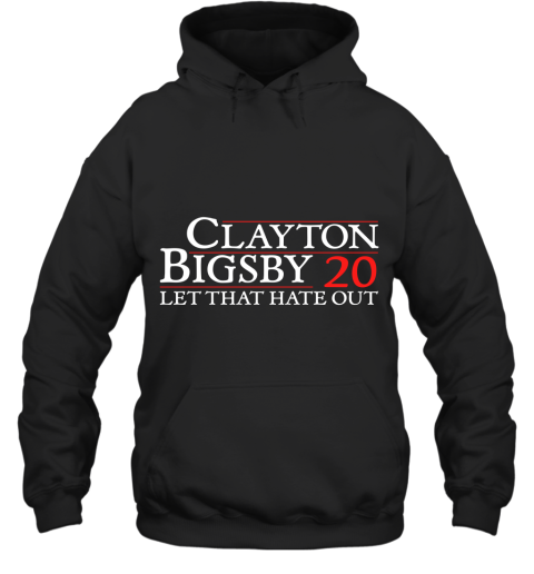 Clayton Bigsby 20 Let That Hate Out Hoodie