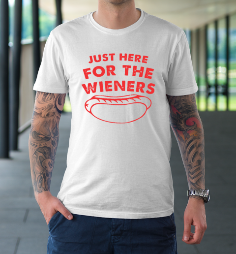 Just Here For The Wieners Funny 4th Of July T-Shirt